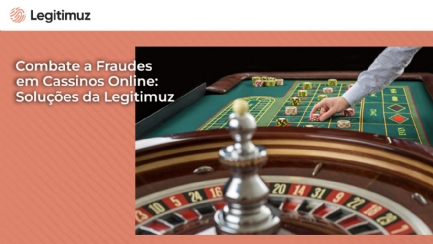 Soluções da Legitimuz de combate a fraudes em cassinos online reduz prejuízos