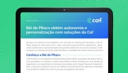 Rei do Pitaco obtains autonomy and personalization with Caf