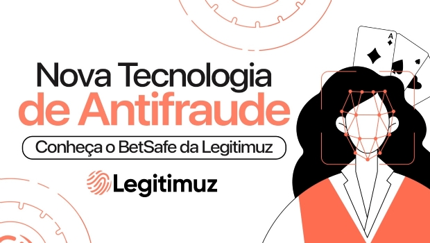 Legitimuz apresenta sua nova tecnologia antifraude BetSafe para prevenir prejuízos no iGaming