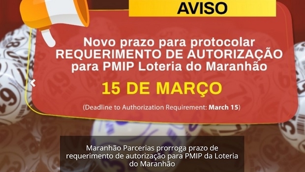 Maranhão Parcerias prorroga prazo de requerimento de autorização para PMIP da Loteria