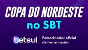 Betsul renova parceria com SBT para transmissão oficial da Copa do Nordeste 2021