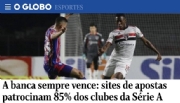 A banca sempre vence: sites de apostas patrocinam 85% dos clubes da Série A
