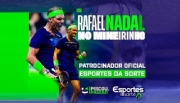 Esportes da Sorte signs master sponsorship for Rafael Nadal's exhibition game in Brazil