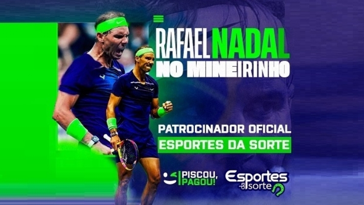 Esportes da Sorte fecha cota máster de patrocínio no jogo de Rafael Nadal no Brasil