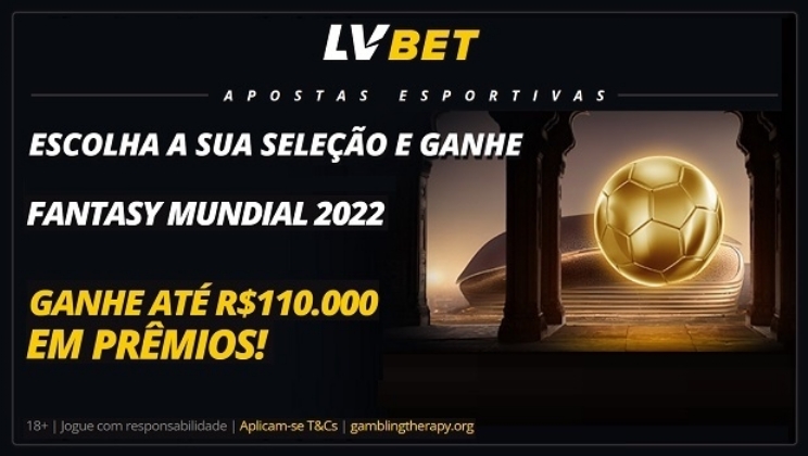 LV BET lança seu Fantasy Mundial 2022 com prêmio incrível de R$ 110.000