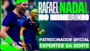 Esportes da Sorte prepares series of activations for Rafael Nadal's game in Brazil