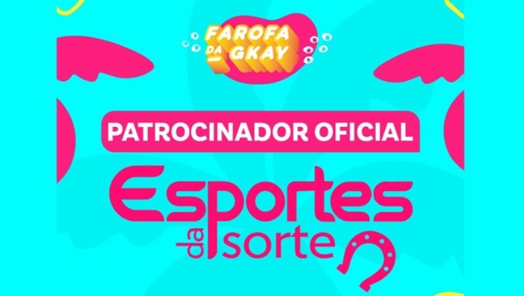 Patrocinador da “Farofa da GKAY”, Esportes da Sorte prepara inúmeras ativações para o evento