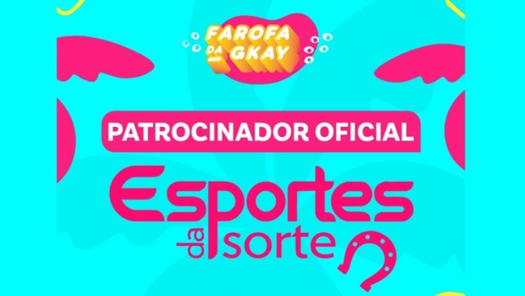 Patrocinador da “Farofa da GKAY”, Esportes da Sorte prepara inúmeras ativações para o evento