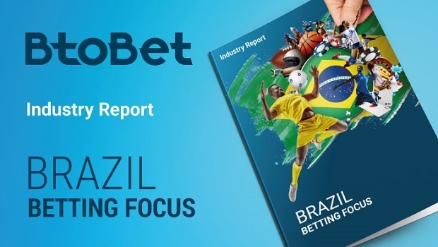BtoBet publishes its latest Industry Report “Brazil Betting Focus”