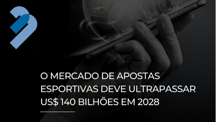 Mercado de apostas esportivas deve ultrapassar US$ 140 bilhões em 2028