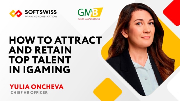 Yulia Oncheva: How to attract and retain top talent in iGaming