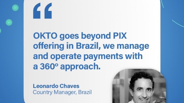 “OKTO vai além da oferta de PIX, gerenciamos e operamos pagamentos com visão 360º no Brasil”