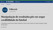O Globo: Manipulação de resultados põe em xeque credibilidade do futebol