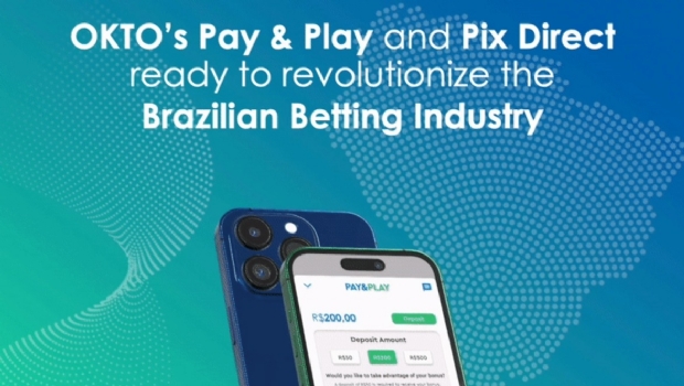 OKTO’s Pay & Play and Pix Direct ready to revolutionize the Brazilian betting industry