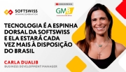“Tecnologia é a espinha dorsal da SOFTSWISS e ela estará cada vez mais à disposição do Brasil”