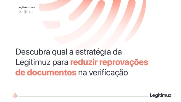 Legitimuz points out the best strategies to reduce document rejections during verification