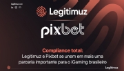 Legitimuz e Pixbet se unem em mais uma parceria importante para o iGaming brasileiro