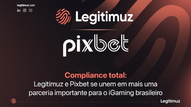 Legitimuz and Pixbet join forces in yet another important partnership for Brazilian iGaming