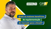 Quais os maiores benefícios da regulamentação do mercado para o Brasil?
