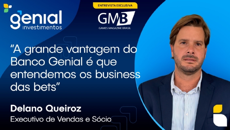 “A grande vantagem do Banco Genial é que entendemos os business das casas de apostas e jogos”