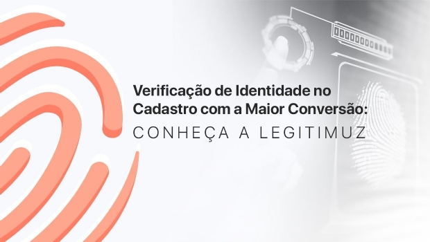 Legitimuz aponta soluções mais eficazes na verificação de identidade para maior conversão no iGaming