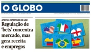 O Globo defende com ênfase regulação das bets no Brasil para gerar impostos, empregos e controles
