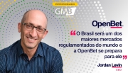 “Brasil será um dos maiores mercados regulamentados do mundo e a OpenBet se prepara para ele"