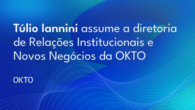 Túlio Iannini takes over as director of institutional relations and new business at OKTO