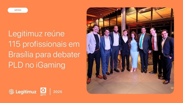 Legitimuz reúne 115 profissionais em Brasília para debater PLD no iGaming