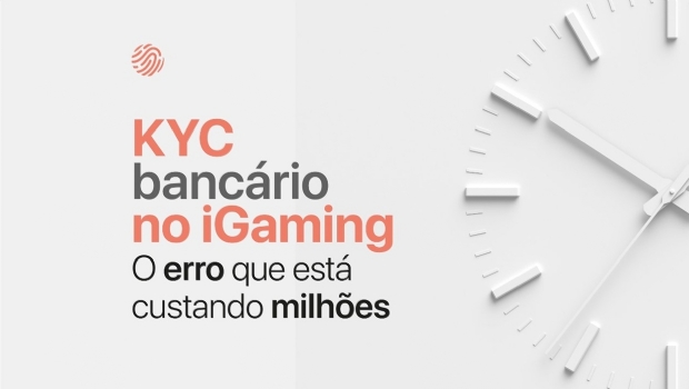 KYC bancário no iGaming: como a Legitimuz pode te livrar de um “erro” de milhões