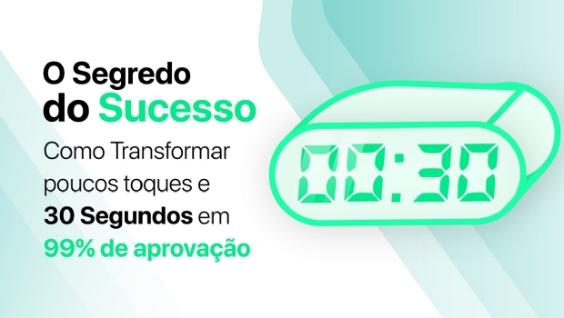 O segredo do sucesso: como transformar poucos toques e 30 segundos em 99% de aprovação