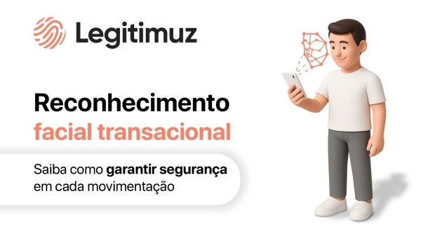 Reconhecimento facial transacional: saiba como garantir segurança em cada movimentação