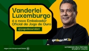Vanderlei Luxemburgo é o novo Embaixador Oficial da Jogo de Ouro
