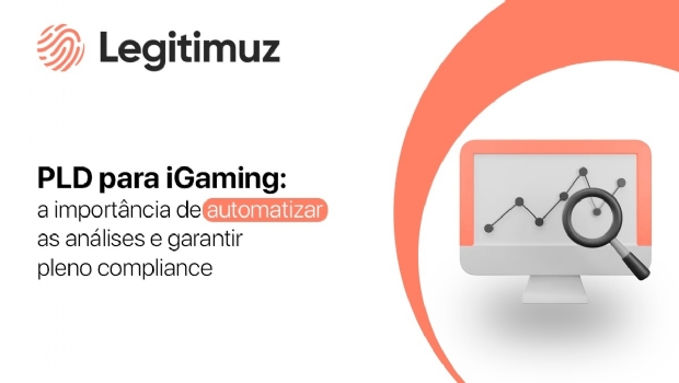 Legitimuz points out importance of automating analyses and ensuring AML compliance in iGaming
