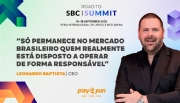 “Só permanece no mercado brasileiro quem realmente está disposto a operar de forma responsável”