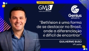 “BetVision é uma forma de se destacar no Brasil, onde a diferenciação é difícil de encontrar”