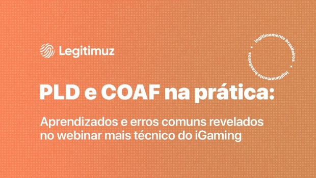 PLD e COAF na prática: aprendizados e erros comuns revelados no webinar mais técnico do iGaming