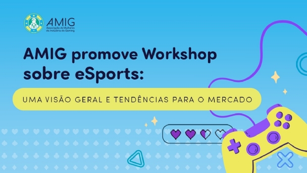 AMIG promove workshop sobre eSports: uma visão geral e tendências para o mercado
