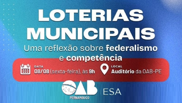 OAB-PE to host debate on Municipal Lotteries and Federalism