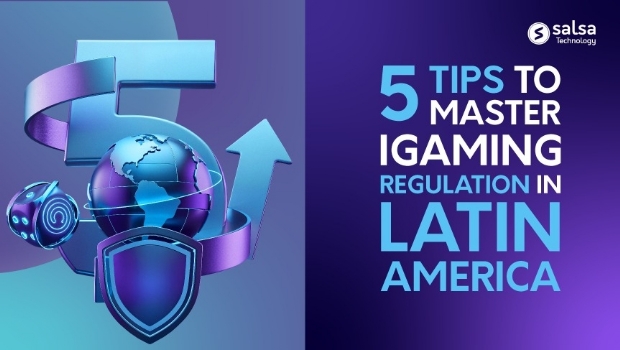 Salsa Technology: 5 tips to master iGaming regulation in Latin America