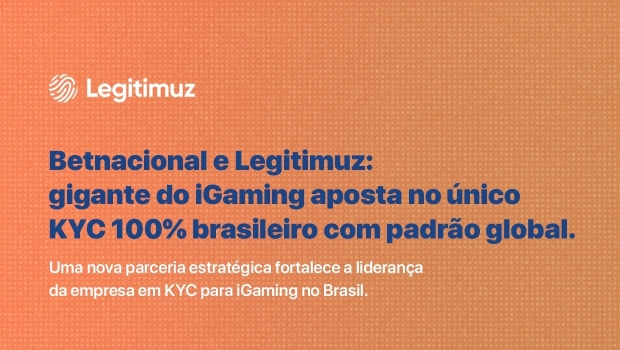 Betnacional e Legitimuz: gigante do iGaming aposta no único KYC 100% brasileiro com padrão global